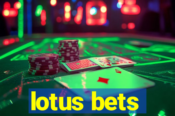 lotus bets